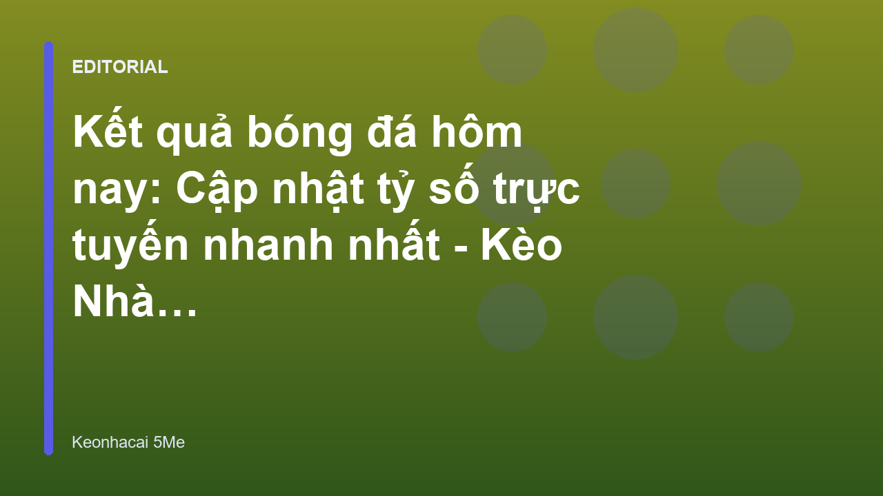 Bảng cập nhật kết quả bóng đá hôm nay trực tuyến